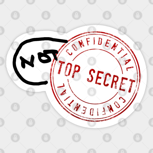 "Top Secret" stamp with "NOT" added in sharpie, red and black Sticker by PlanetSnark